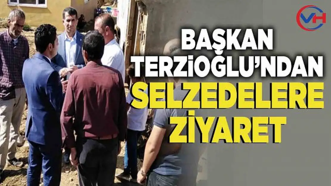 Başkan Terzioğlu'ndan selzedelere ziyaret