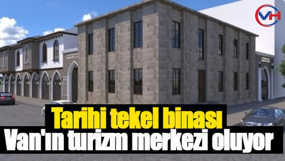 Tarihi tekel binası Van'ın turizm merkezi oluyor