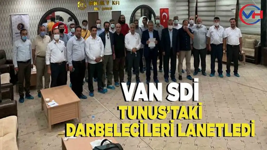 Van SDİ, Tunus'taki darbecileri lanetledi!