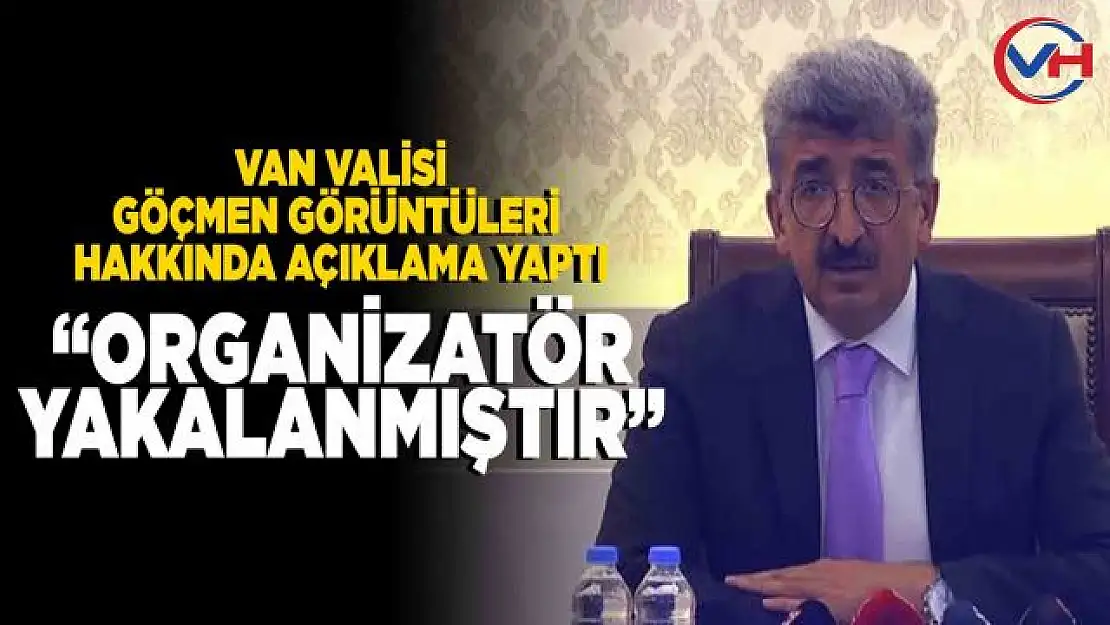 Van'da ki göçmen taşımacılığı görüntüleri hakkında açıklama yapıldı