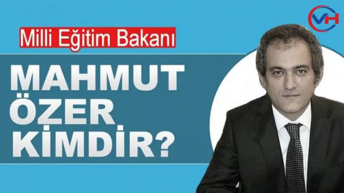 Yeni Milli Eğitim Bakanı Prof. Dr. Mahmut Özer kimdir? Prof. Dr. Mahmut Özer kaç yaşında, nereli?