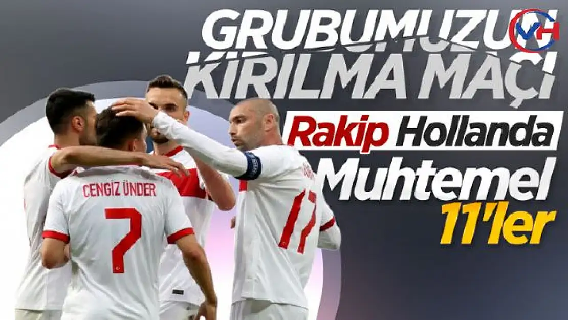 Hollanda-Türkiye maçının muhtemel 11'leri