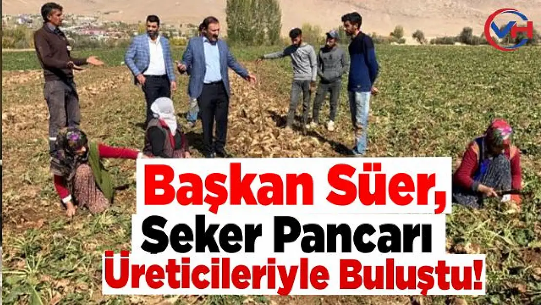 Başkan Süer, şeker pancarı üreticileriyle buluştu