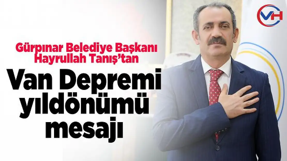 Başkan Tanış'tan Van Depremi mesajı