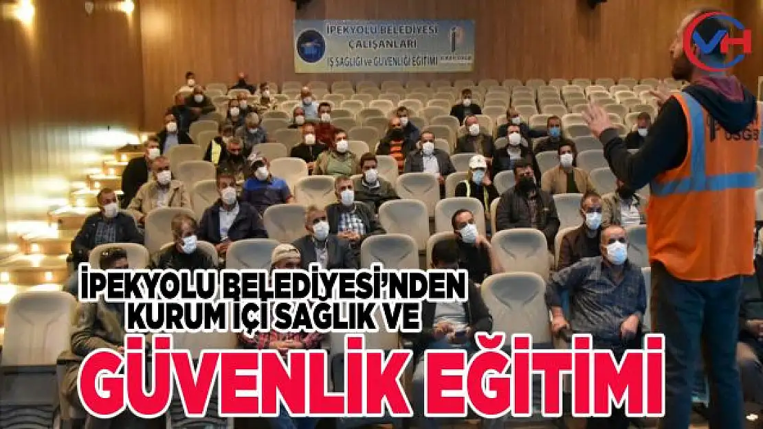 İpekyolu Belediyesi'nden Kurum İçi İş Sağlığı ve Güvenliği Eğitimi