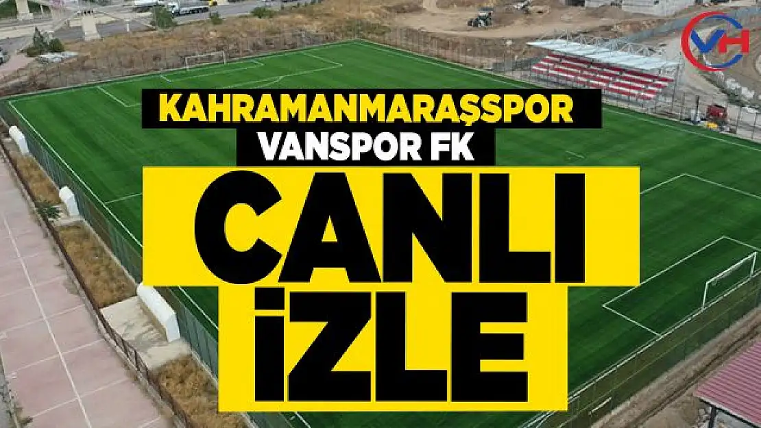 Kahramanmaraş – Vanspor Maçı Canlı İzle - 2 Lig Kırmızı grup maçları