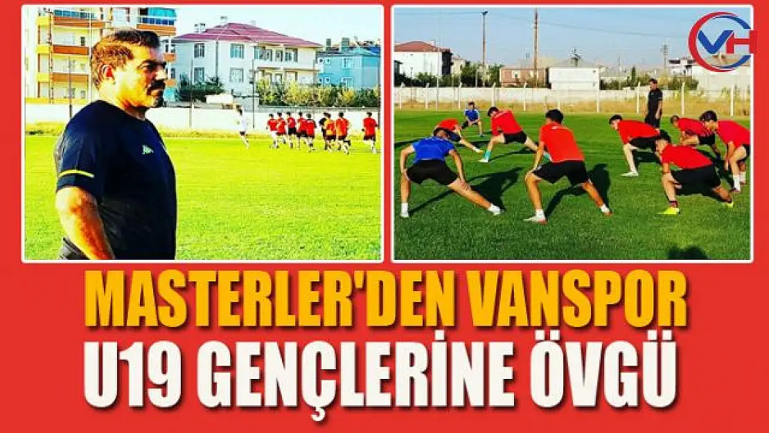 Masterler'den Vanspor'un U19 gençlerine övgü