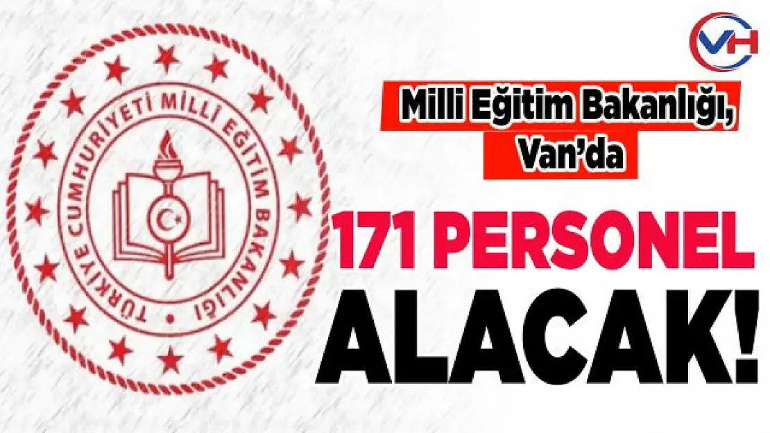 Milli Eğitim Bakanlığı, Van'da 171 personel alacak!