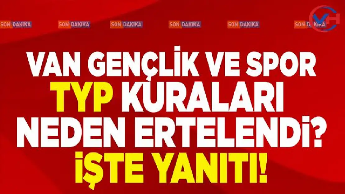 Van Gençlik Spor İŞKUR kuraları neden ertelendi?