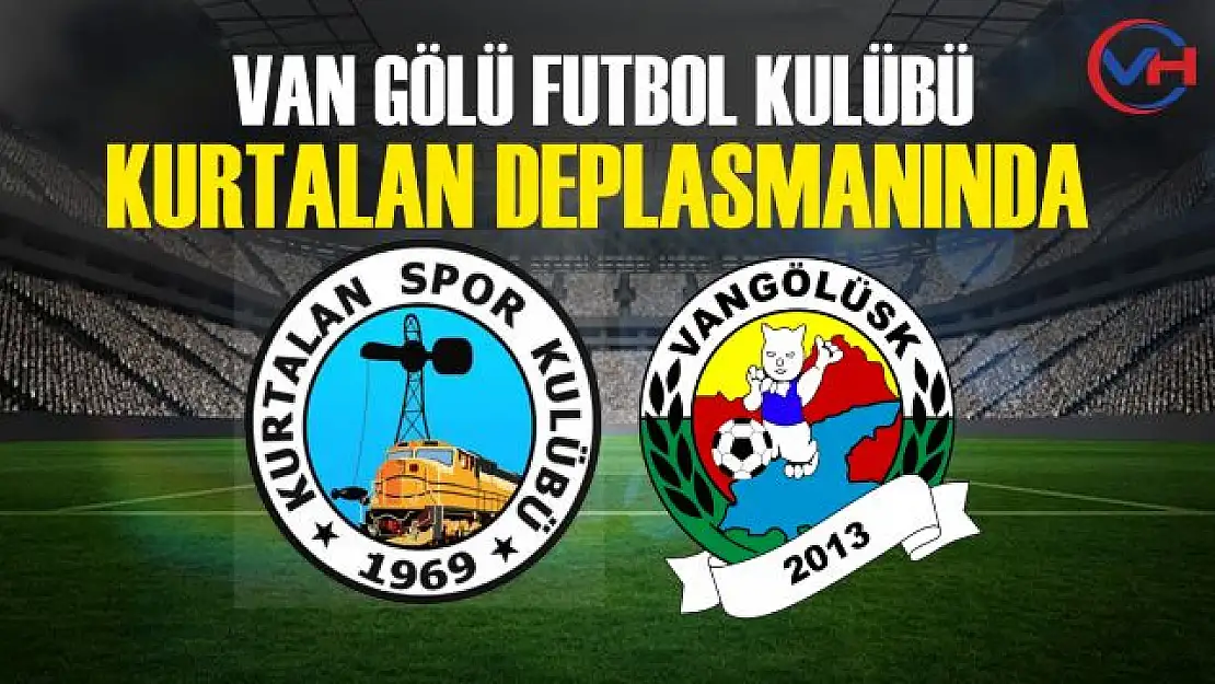 Van Gölü Sportif Faaliyetler, Kurtalanspor deplasmanına gidiyor