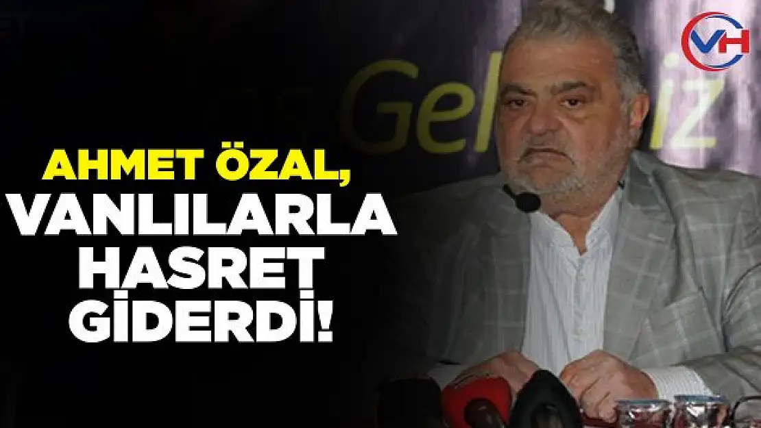 Özal, Vanlılarla hasret giderdi