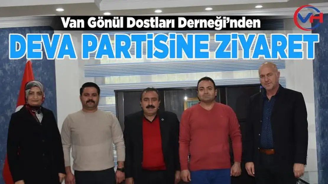 Van Gönül Dostları Derneği'nden Deva Partisi'ne ziyaret