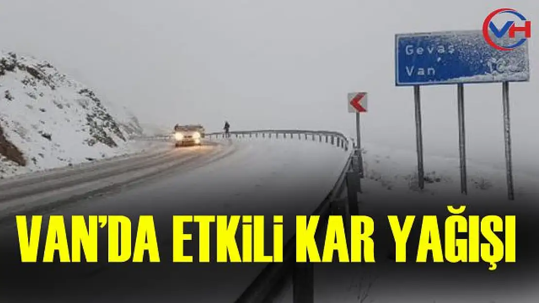 Van'da etkili kar yağışı sürücülere zor anlar yaşattı