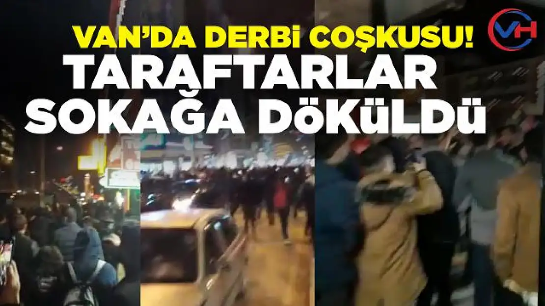 Van'da taraftarlar kutlama için sokaklara döküldü!