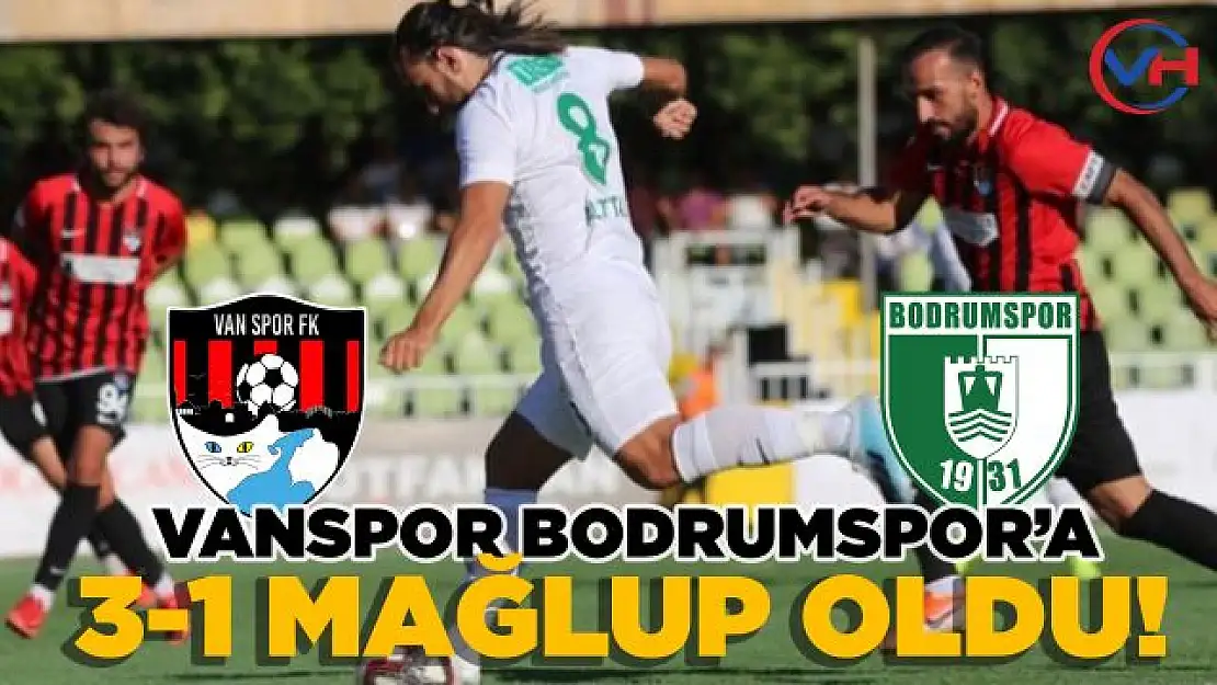 Vanspor FK, Bodrumspor'a evinde mağlup oldu