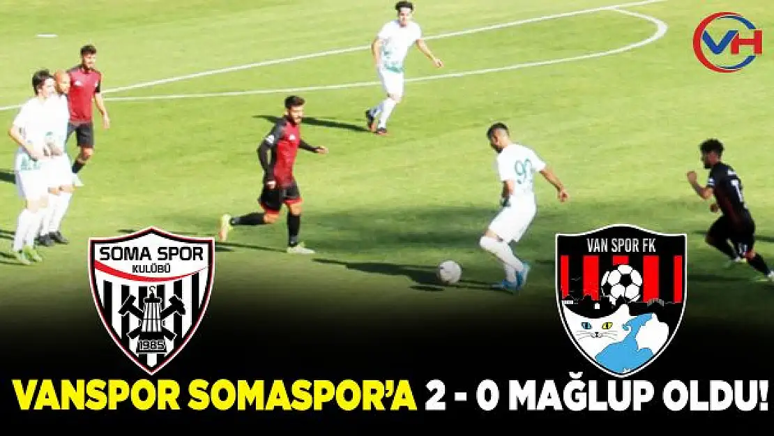 Vanspor, Somaspor'a 2-0 mağlup oldu