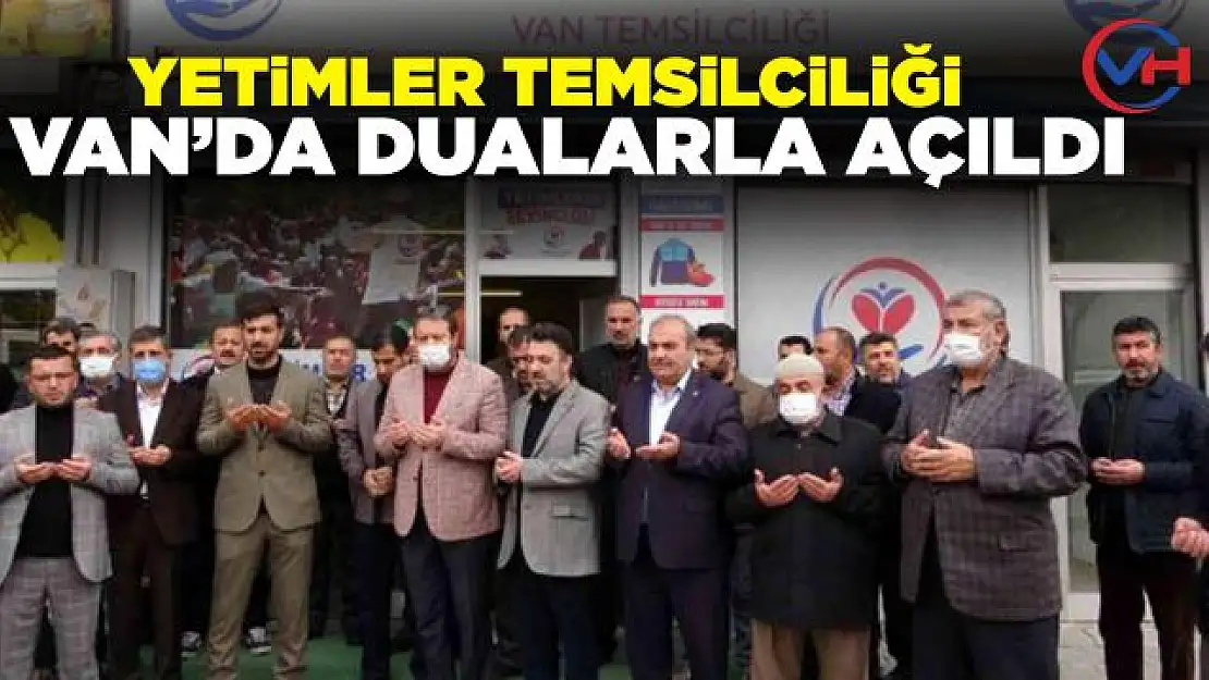 Yetimler Vakfı Van İl Temsilciliği açıldı