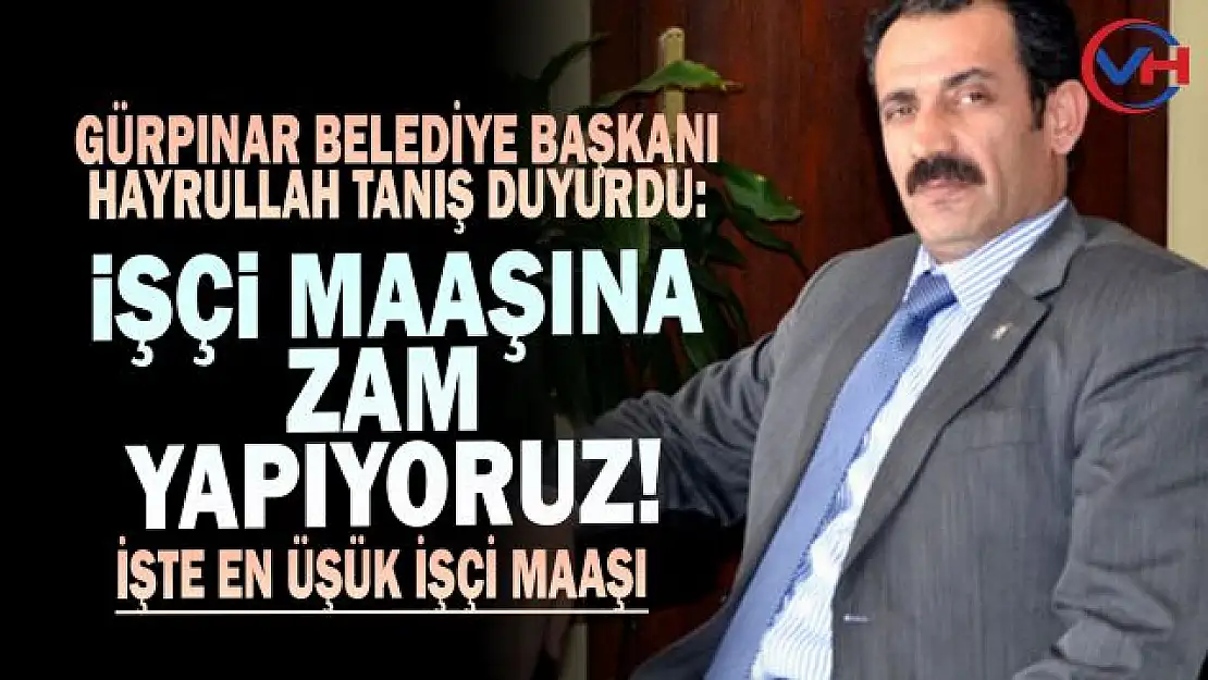 Başkan Tanış, işçi maaşlarına zam yapacaklarını duyurdu