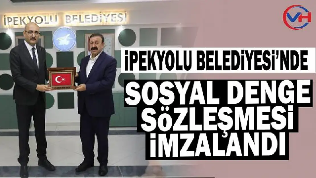 Bem-Bir-Sen ile İpekyolu Belediyesi Arasında Sosyal Denge Sözleşmesi İmzalandı