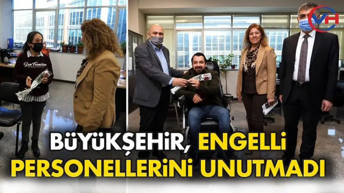 Büyükşehir, Engelli Personellerini Unutmadı