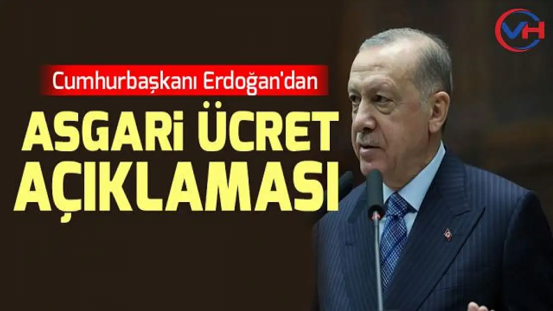 Cumhurbaşkanı Erdoğan'dan asgari ücret açıklaması