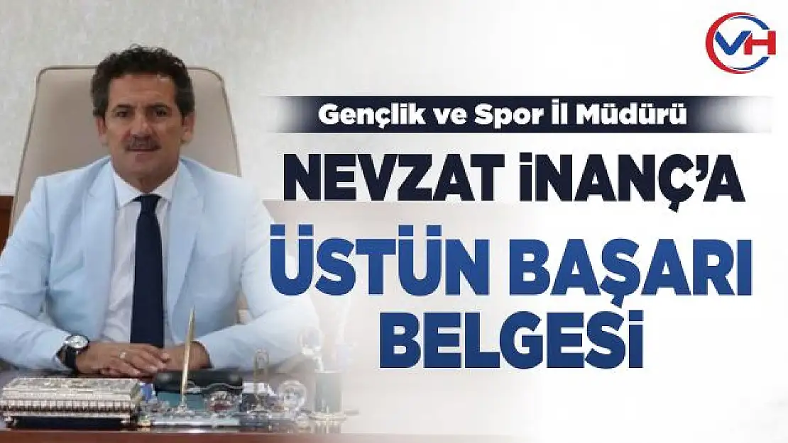 Gençlik ve Spor İl Müdürü Nevzat İnanç'a 'Üstün Başarı' belgesi verildi