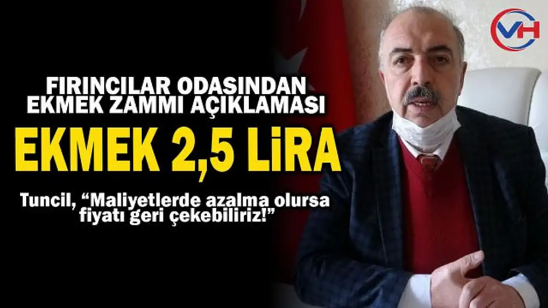 Van Fırıncılar Odası ekmeğin 2,5 lira olduğunu açıkladı