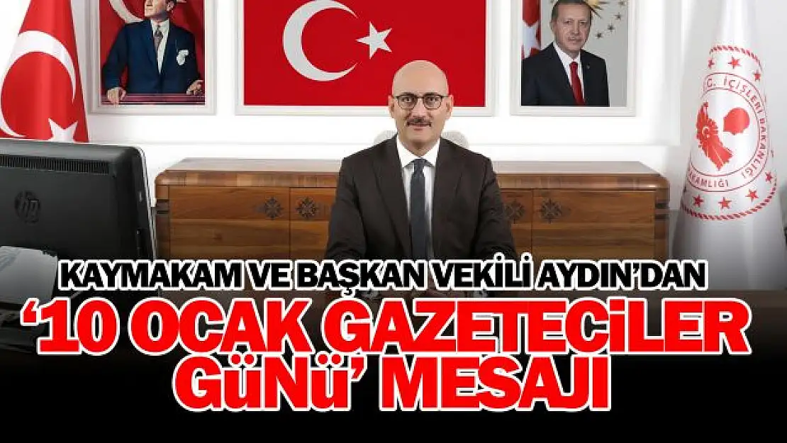 İpekyolu Belediye Başkan Vekili Aydın'ndan, 10 Ocak Çalışan Gazeteciler Günü mesajı