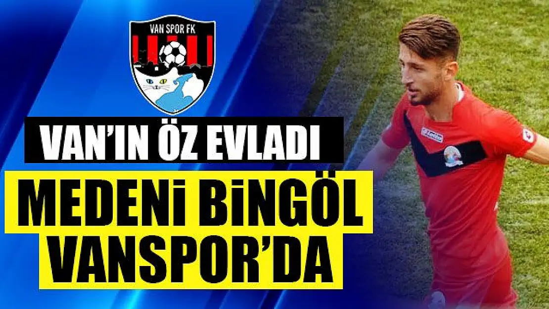 Medeni Bingöl Vanspor'da