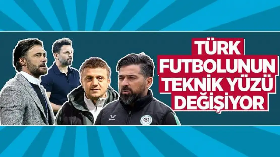 Türk futbolunun teknik yüzü değişiyor