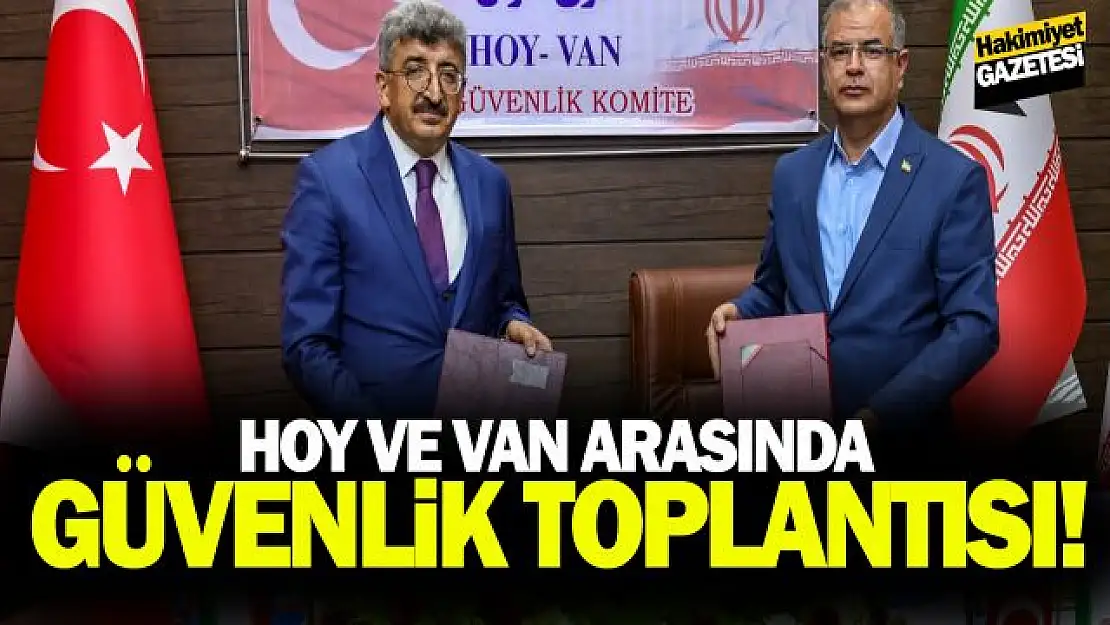 Van İle Hoy Arasında Alt Güvenlik Komite Toplantısı Yapıldı