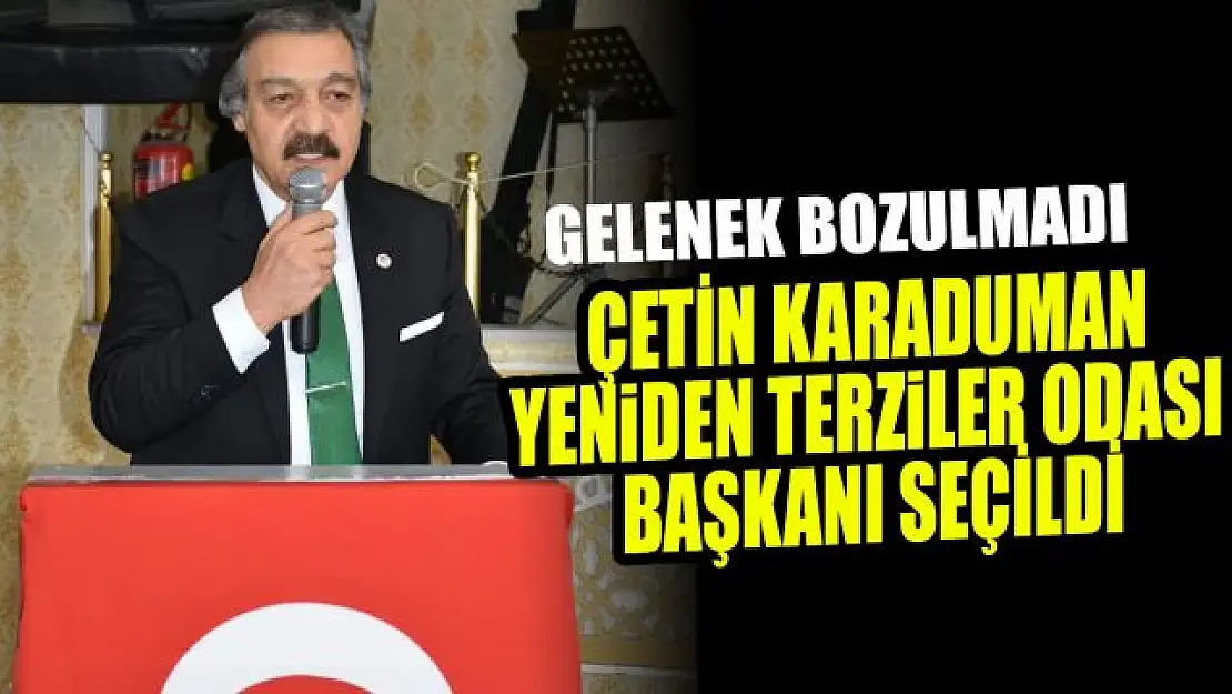 Van Terziler Odası Başkanı Çetin Karaduman güven tazeledi