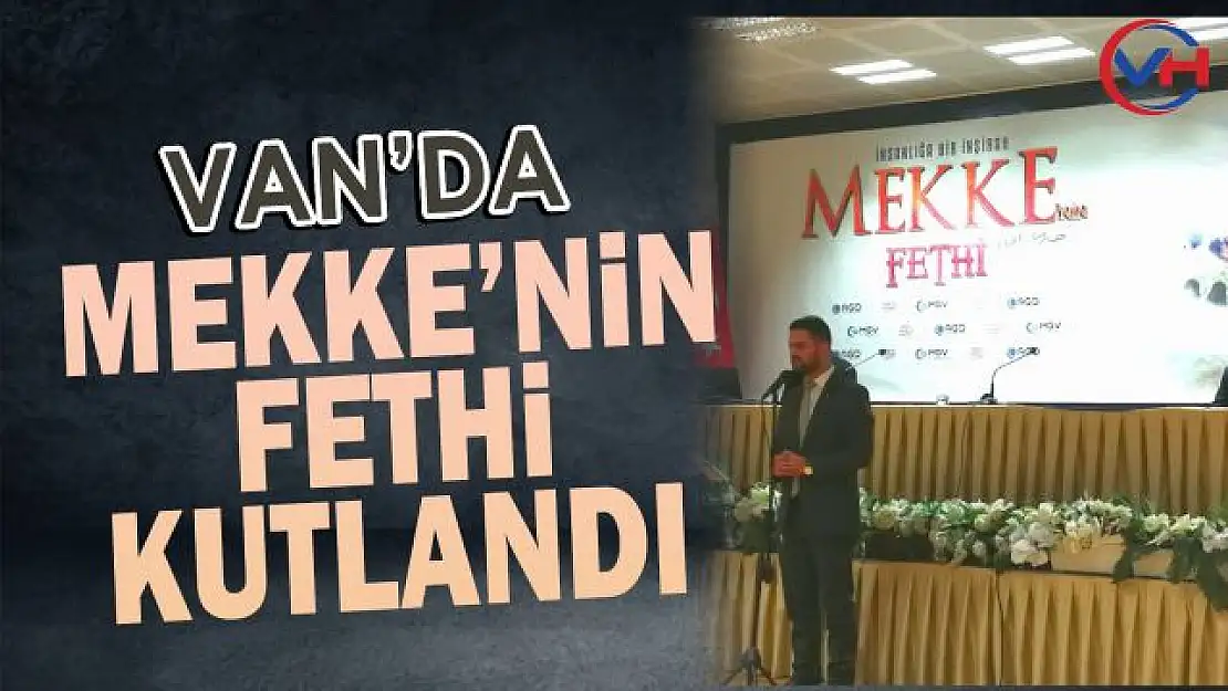 Van'da Mekke'nin fethinin 1391. yıl dönümü kutlandı