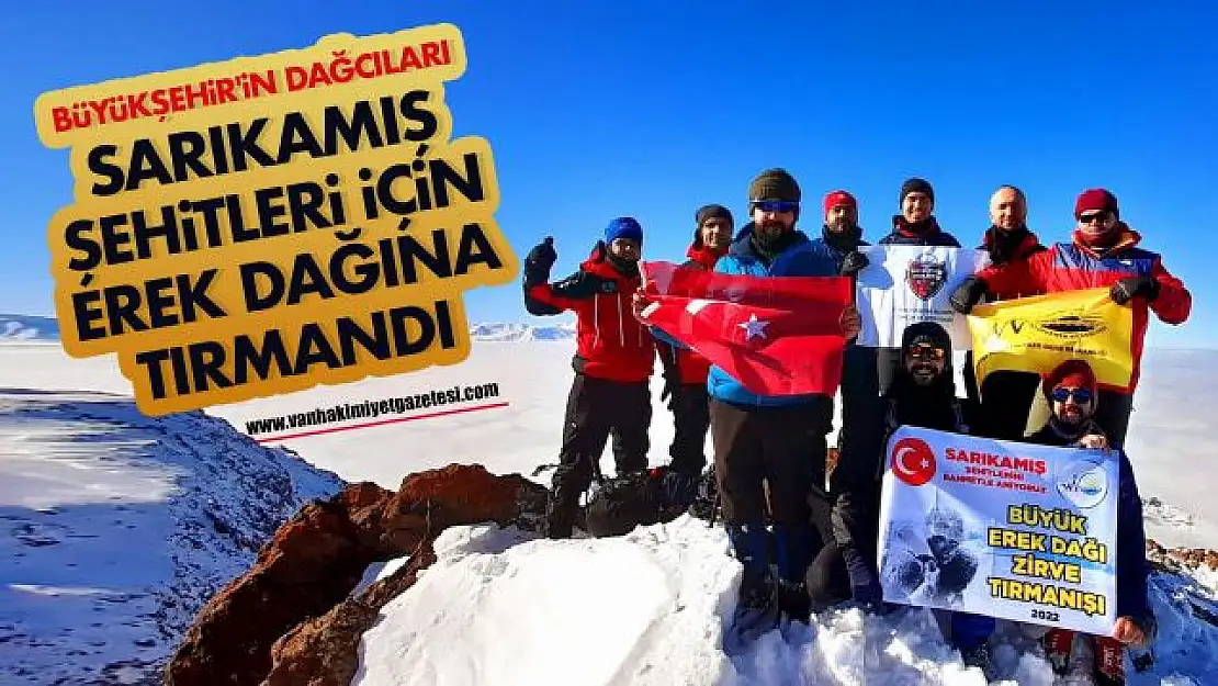 VANLI DAĞCILAR SARIKAMIŞ ŞEHİTLERİ İÇİN EREK DAĞINA TIRMANDI