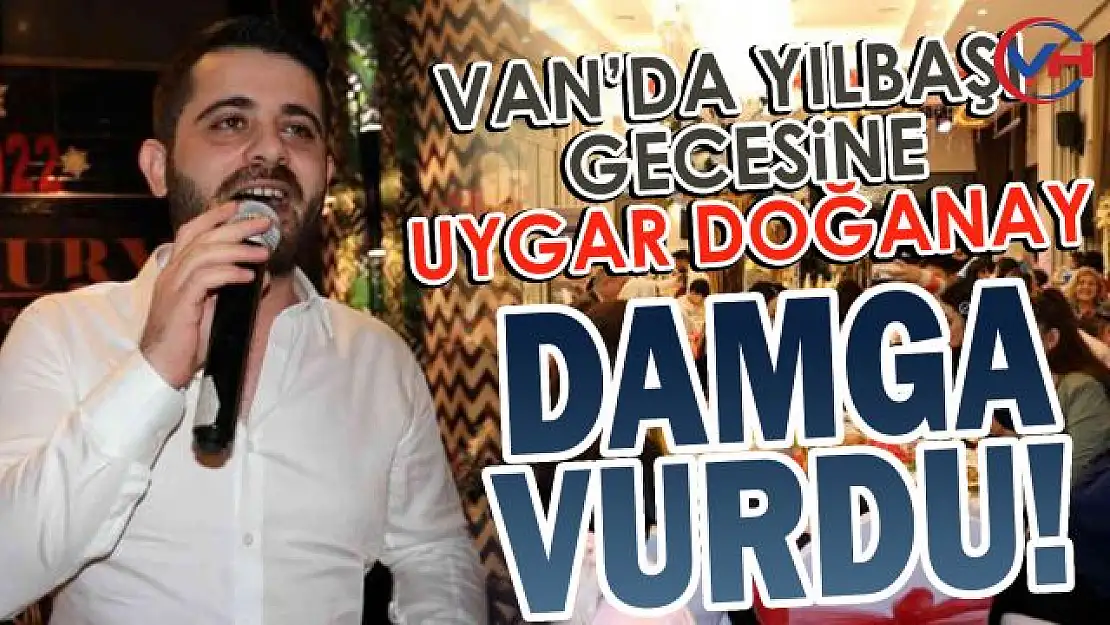 Vanlılar yeni yıla Uygar Doğanay ile girdiler