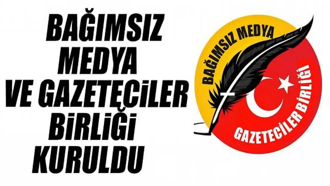 Bağımsız Medya ve Gazeteciler Birliği kuruldu