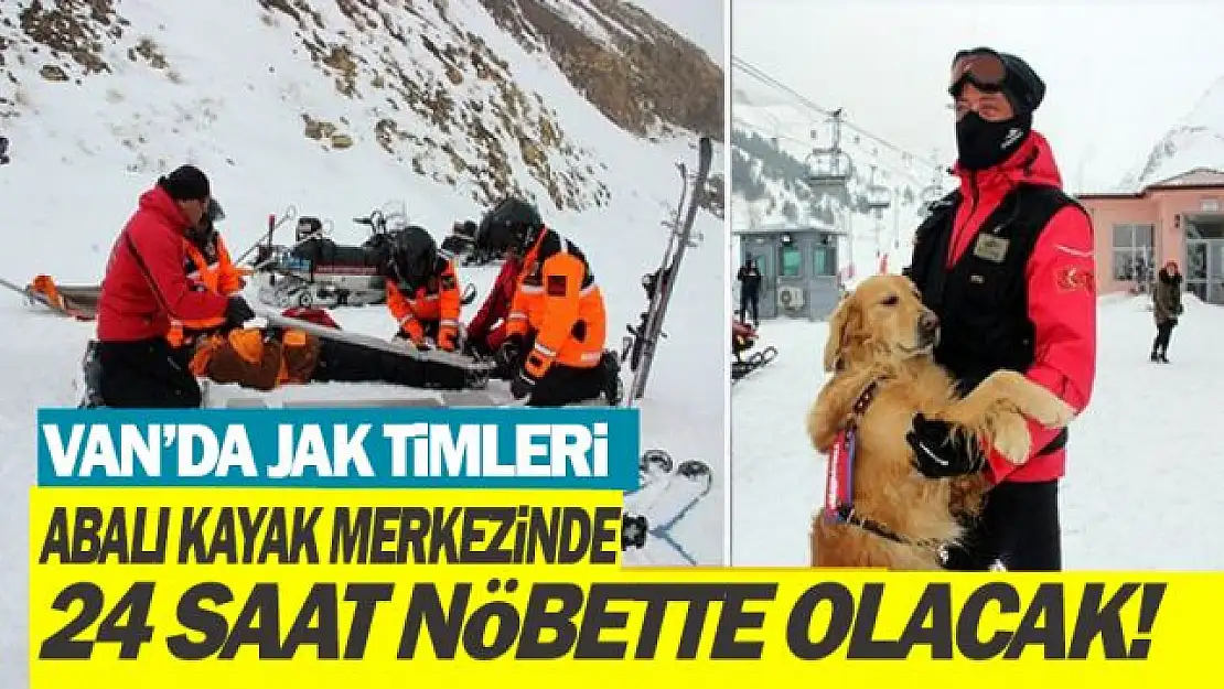 JAK timleri 24 saat Abalı Kayak Merkezi'nde görevde olacak