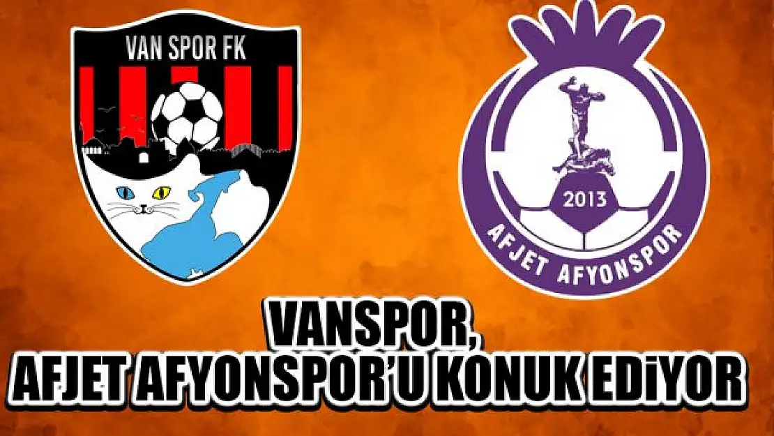 VANSPOR, AFJET AFYONSPOR'U KONUK EDİYOR