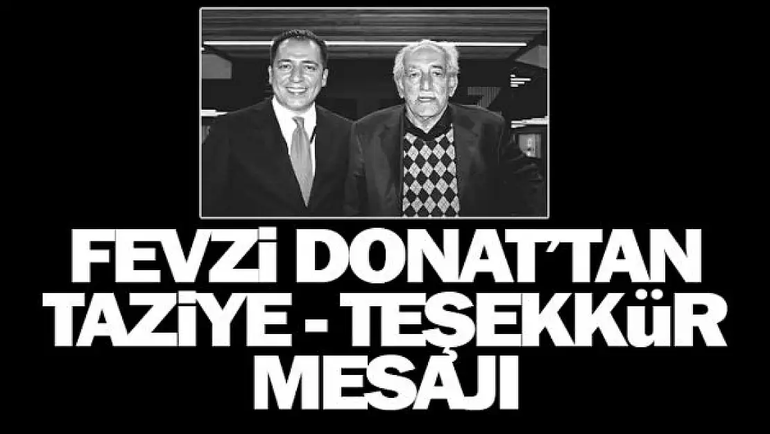 Fevzi Donat'tan taziye ve teşekkür mesajı