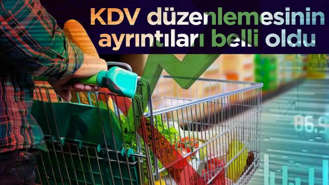 KDV düzenlemesinin ayrıntıları belli oldu