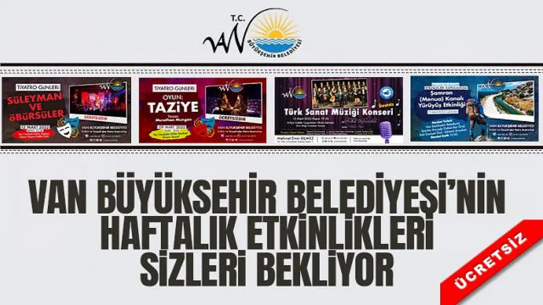 Van Büyükşehir Belediyesinden ücretsiz etkinlikler düzenliyor!