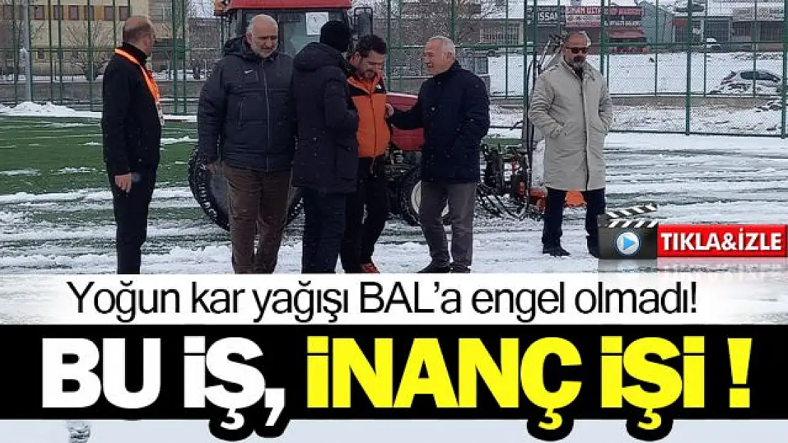 VAN'DA BAL MAÇI İÇİN KAR SEFERBERLİĞİ!