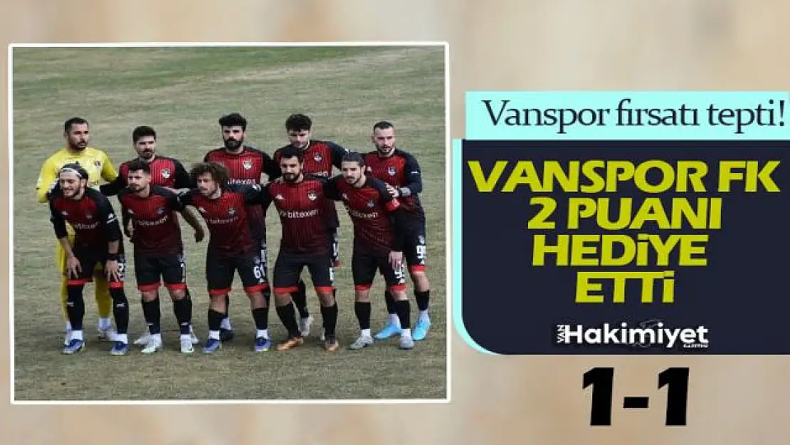 Vanspor, Bayraburt GÖİ ile 1-1 berabere kaldı