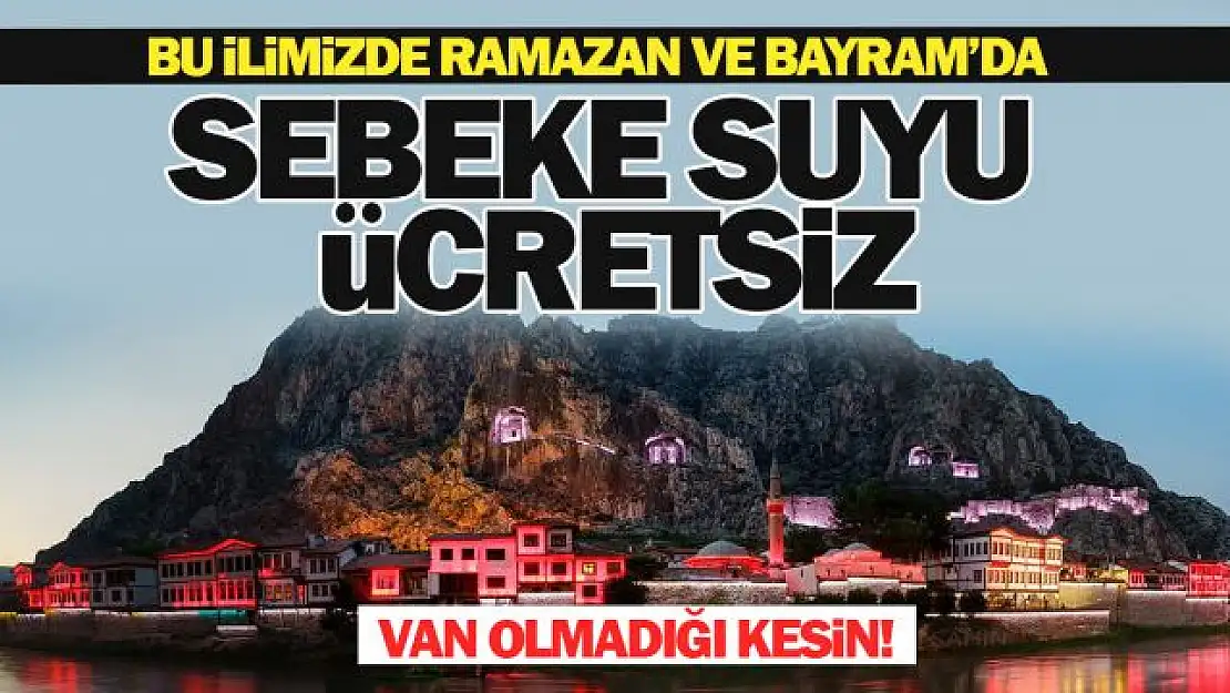 Bu ilde ramazan ve bayramda şebeke suyu ücretsiz olacak!