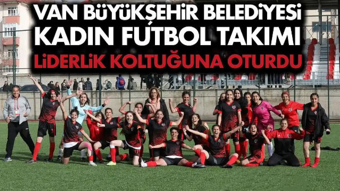 KADIN FUTBOL TAKIMIMIZ LİDERLİK KOLTUĞUNA OTURDU