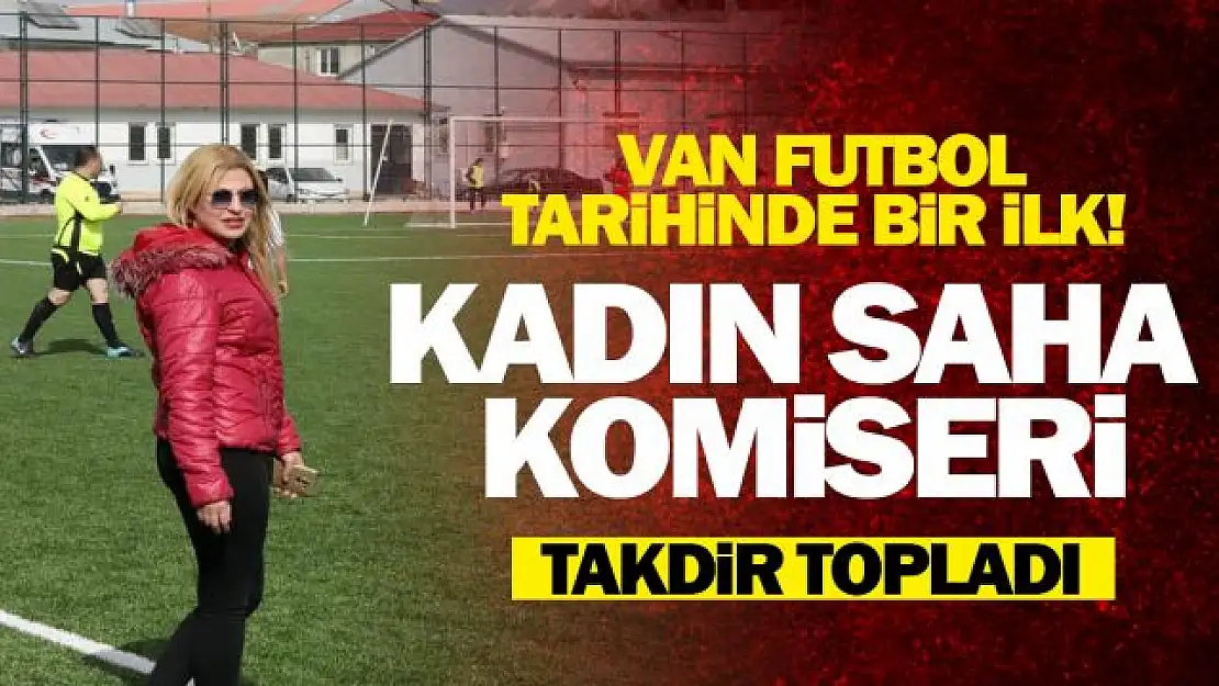 Van'da futbol sahalarına kadın eli değdi!