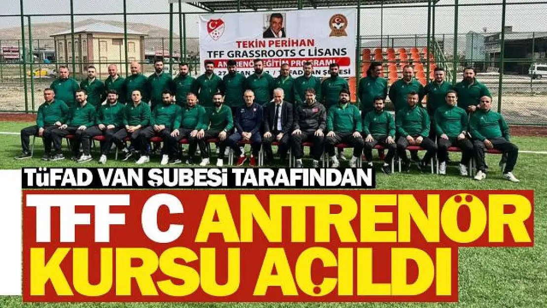 Van'da 'Tekin Perihan Grassroots C Futbol Antrenörlük Kursu' başladı