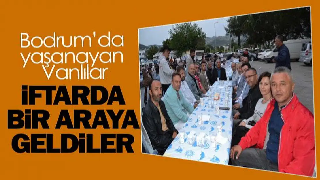 Bodrum Vanlılar Derneği iftarda buluştu