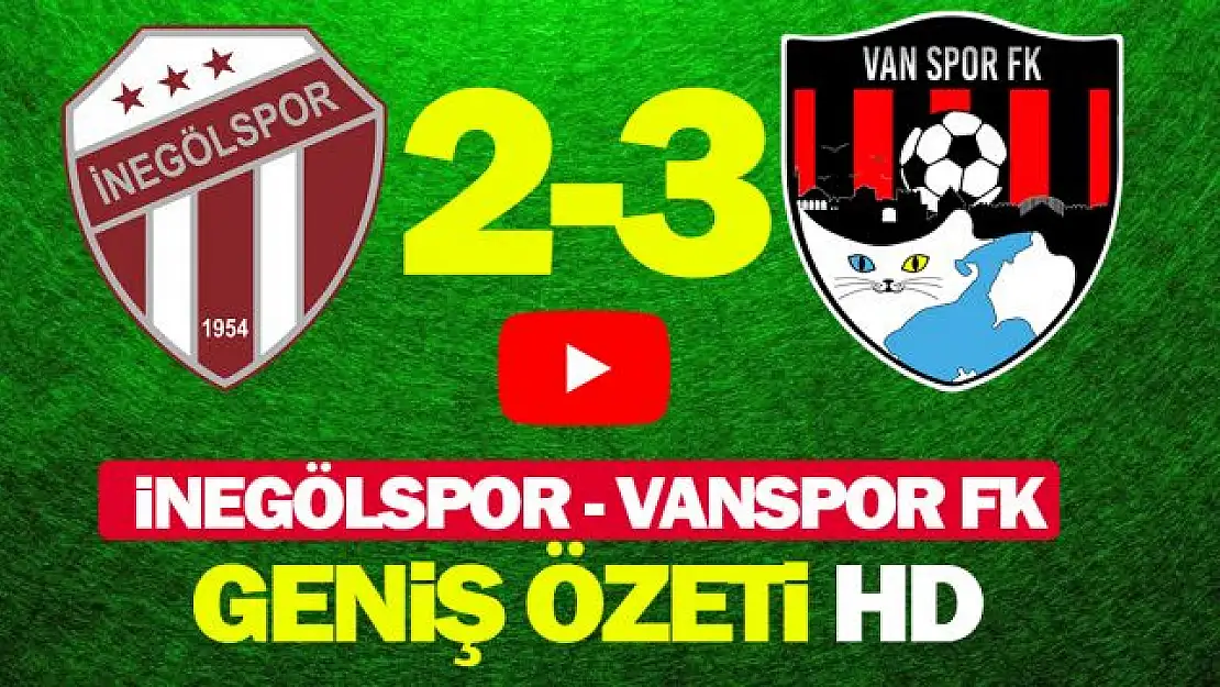 İnegölspor 2-3 Vanspor geniş özet izle