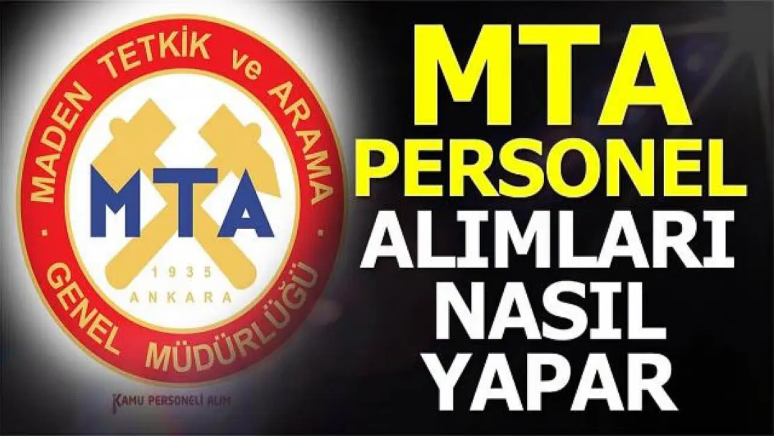 MTA Van'da personel alımı yapacak! İşte şarlar ve detaylar